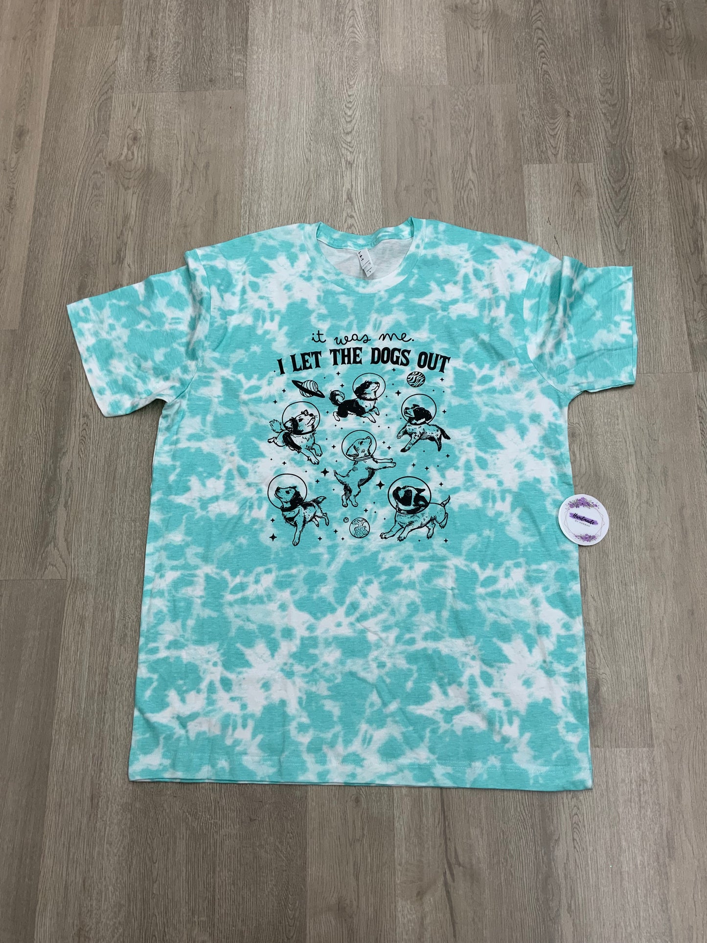 Adult Large- I Let the Dogs Out (Turquoise/Aqua Tie Dye- Unisex Fit)