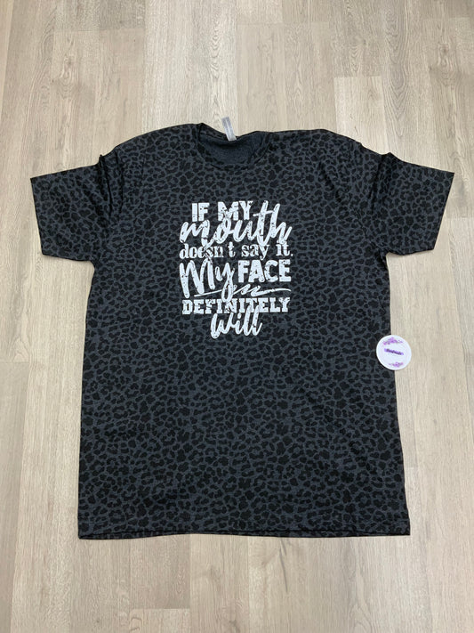 Adult XL-If My Mouth Doesn’t Say it (Black Leopard-Unisex Fit)